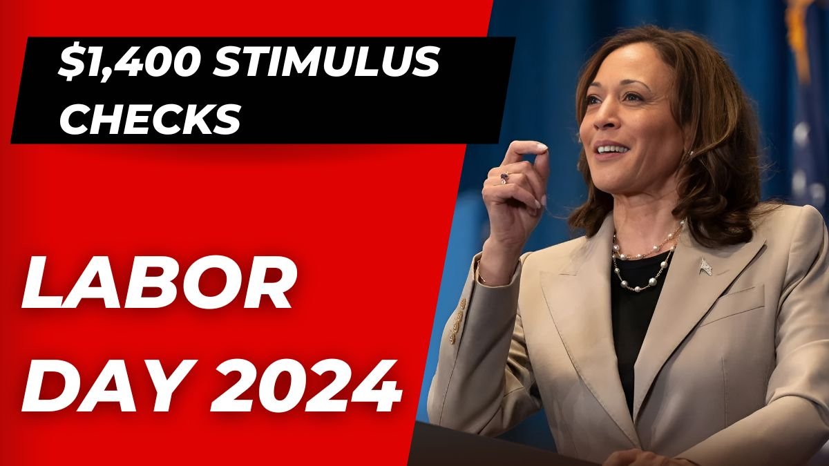 $1,400 Stimulus Checks for Labor Day 2024