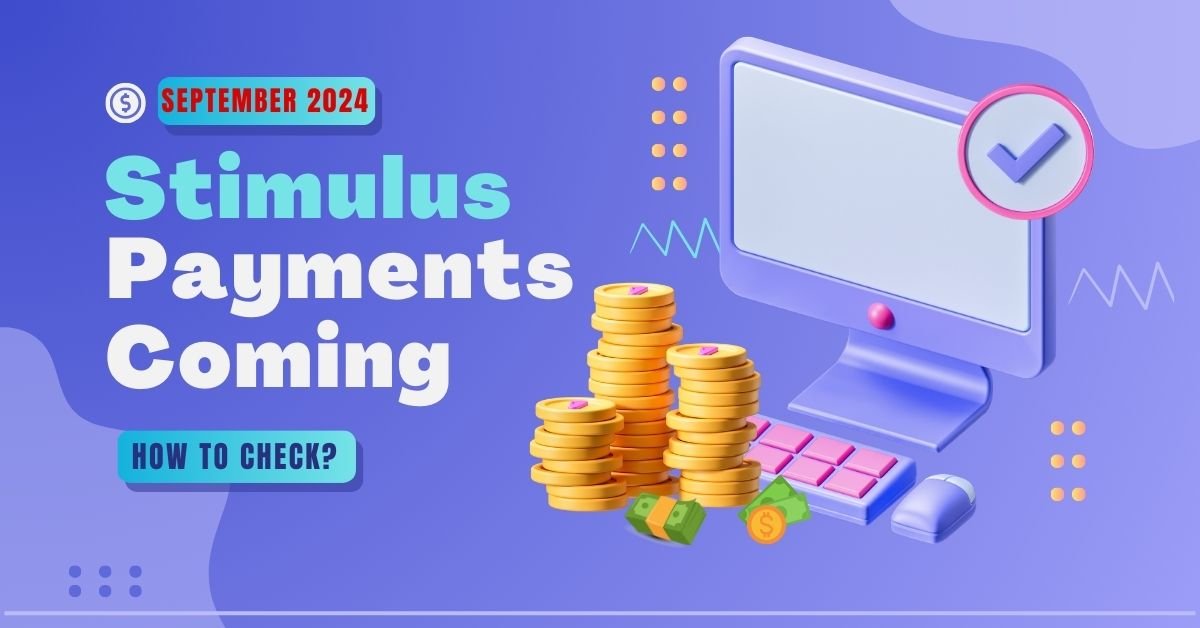 Stimulus Payments Coming In September 2024