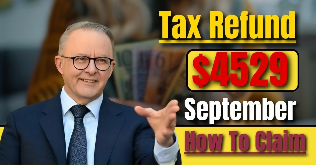 $4529 Tax Refund In September