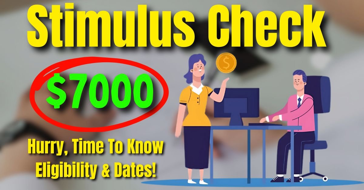 $7000 Stimulus Check: