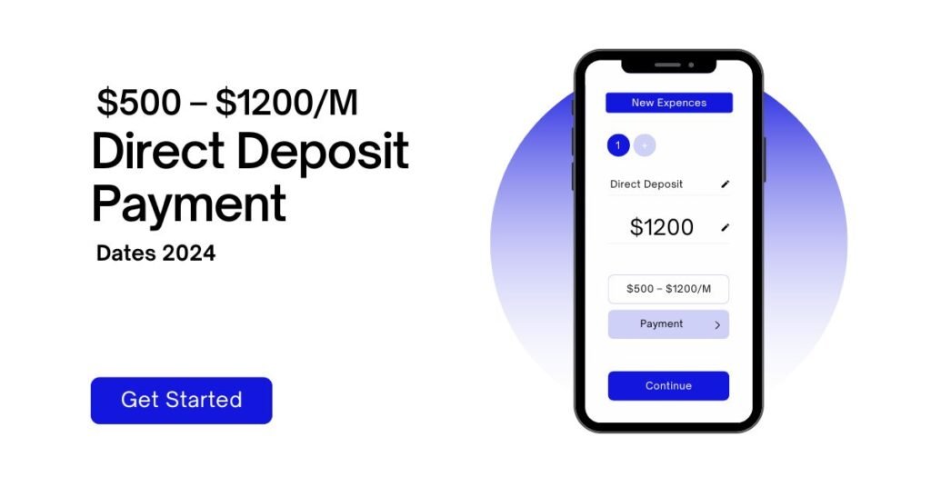  $500 – $1200/M Direct Deposit Payment Dates 2024