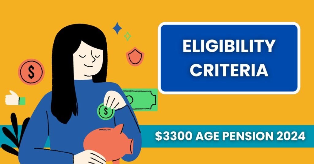 Eligibility Criteria for $3300 Age Pension 2024