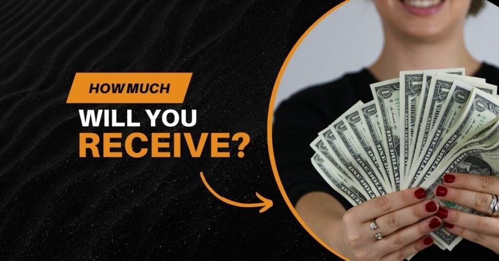 How Much Will You Receive?