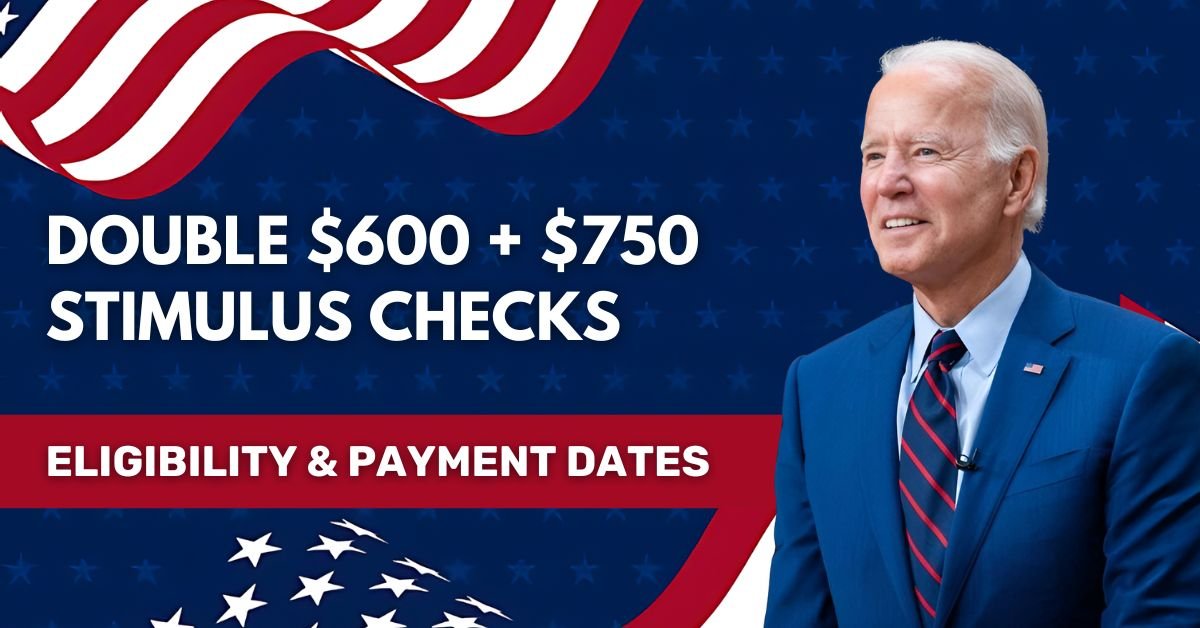 How to Claim Double $600 + $750 Stimulus Checks: Eligibility & Payment Dates