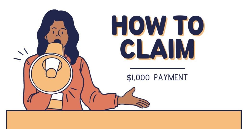 How to Claim the $1,000 Payment