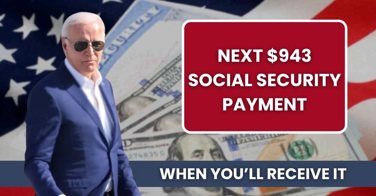 Next $943 Social Security Payment: Find Out When You’ll Receive It