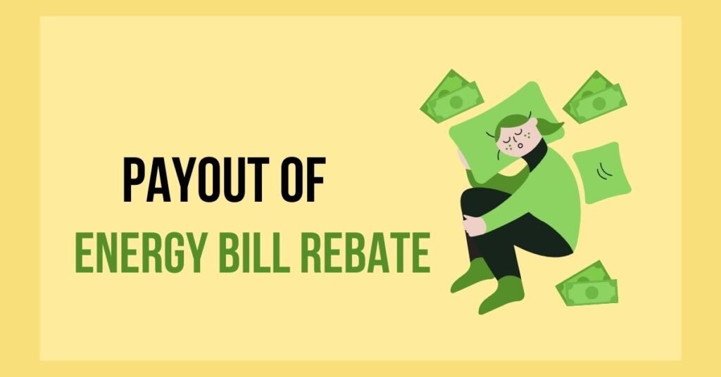 Payout of Energy Bill Rebate