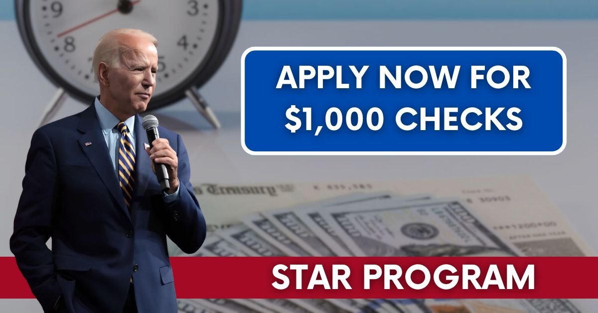 STAR Program: Apply Now for $1,000 Checks from $2.3 Billion Fund!