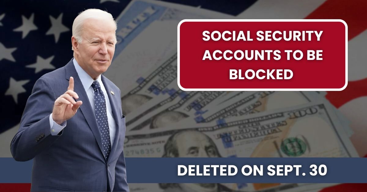 Social Security Accounts to Be Blocked and Deleted on Sept. 30 – Here’s Why