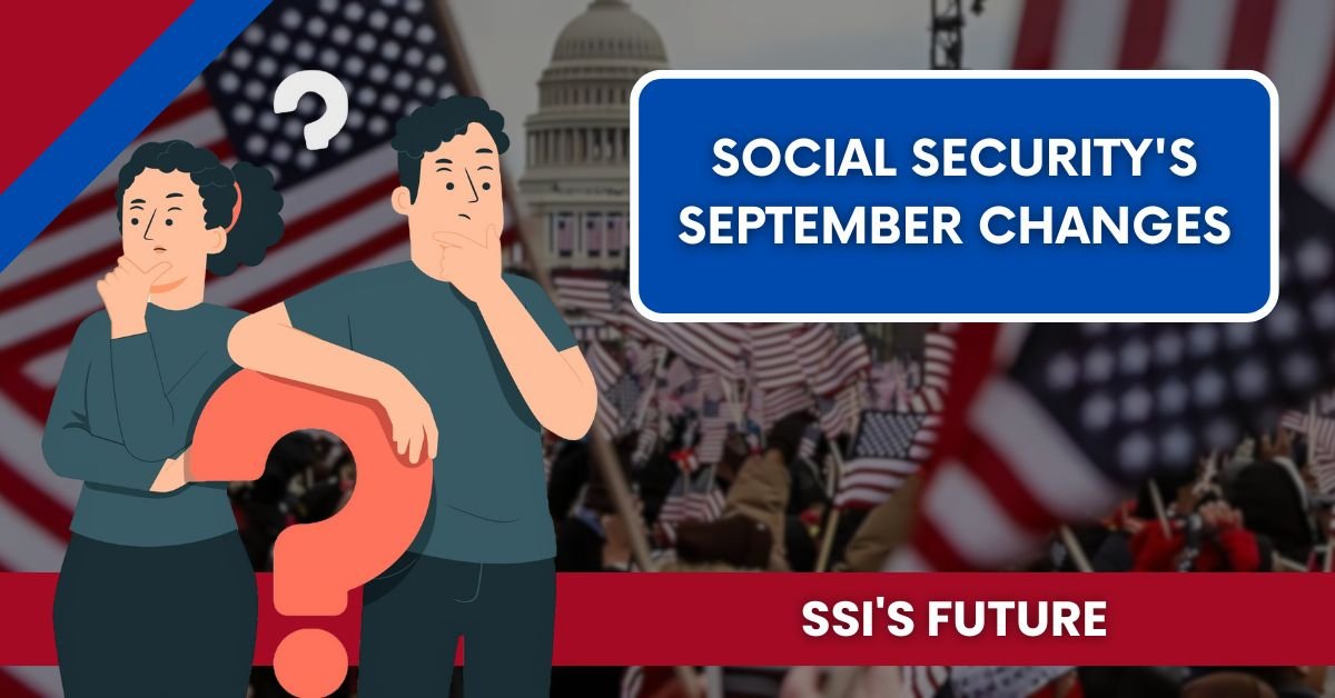 Social Security's September Changes: What They Mean for SSI's Future