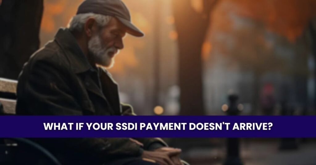 What if your SSDI payment doesn't arrive?