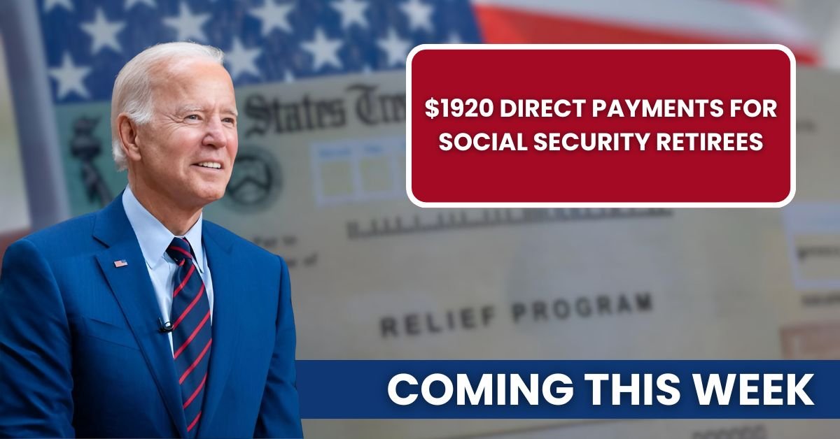 $1920 Direct Payments for Social Security Retirees Coming This Week