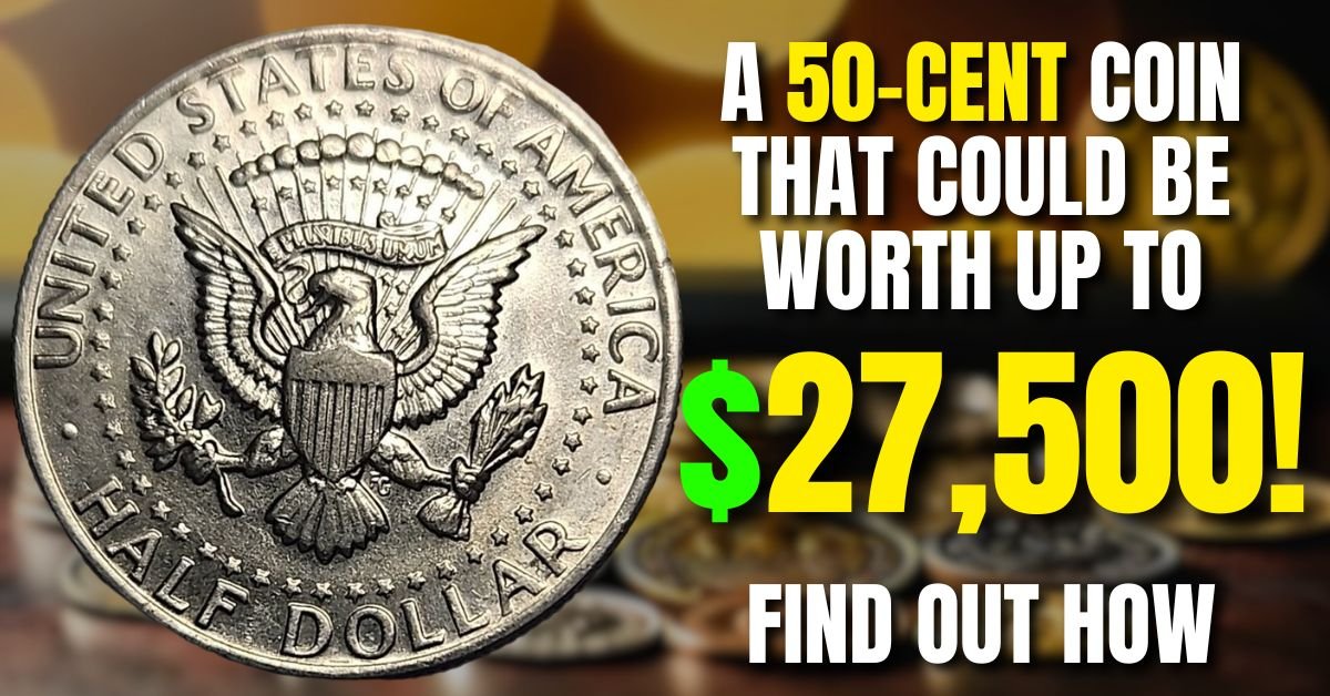 A 50-Cent Coin That Could Be Worth Up To $27,500! Find Out How