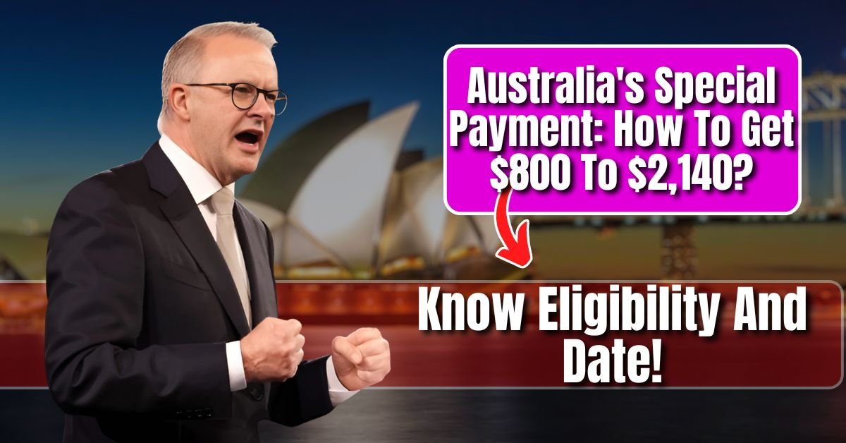 Australia's Special Payment: How To Get $800 To $2,140?