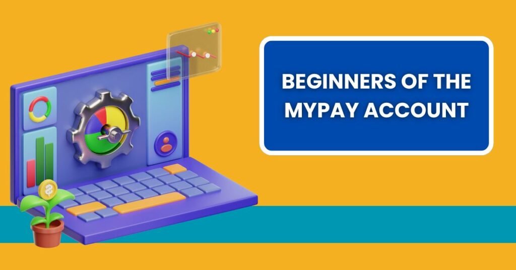 Beginners of the myPay account