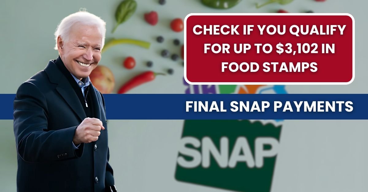 Final SNAP Payments: Check if You Qualify for Up to $3,102 in Food Stamps