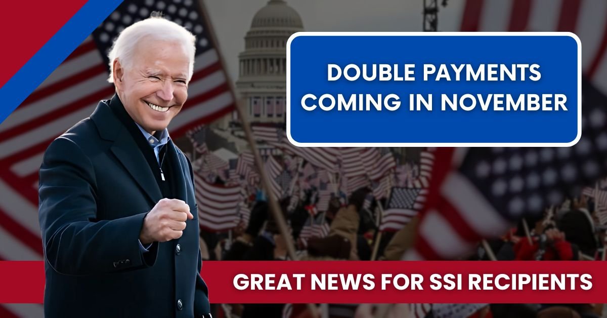 Great News for SSI Recipients: Double Payments Coming in November for Eligible Individuals