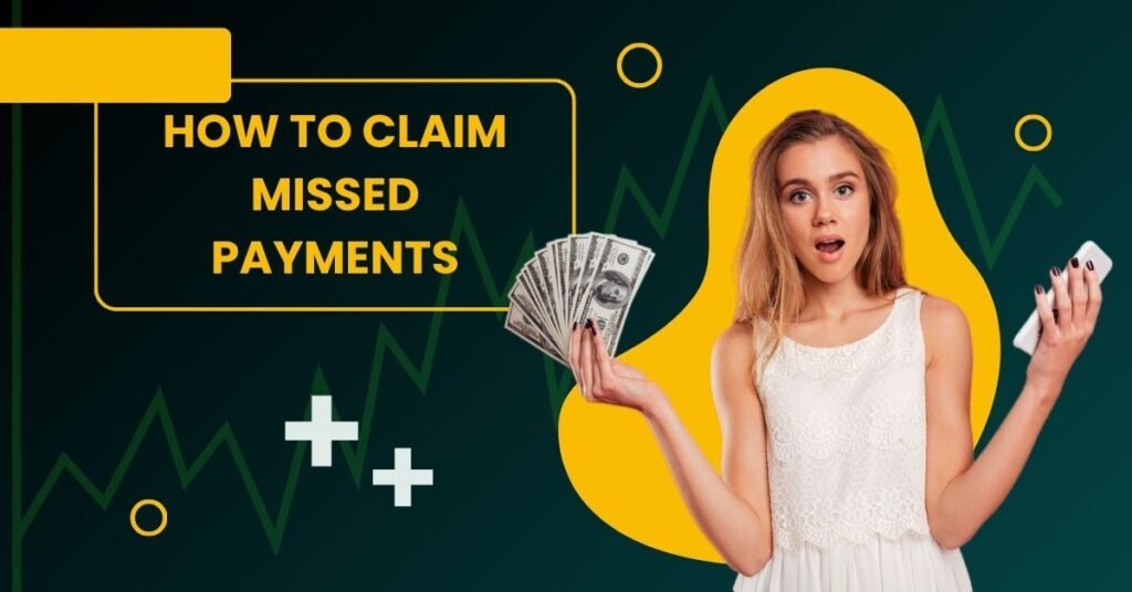 How to claim missed payments