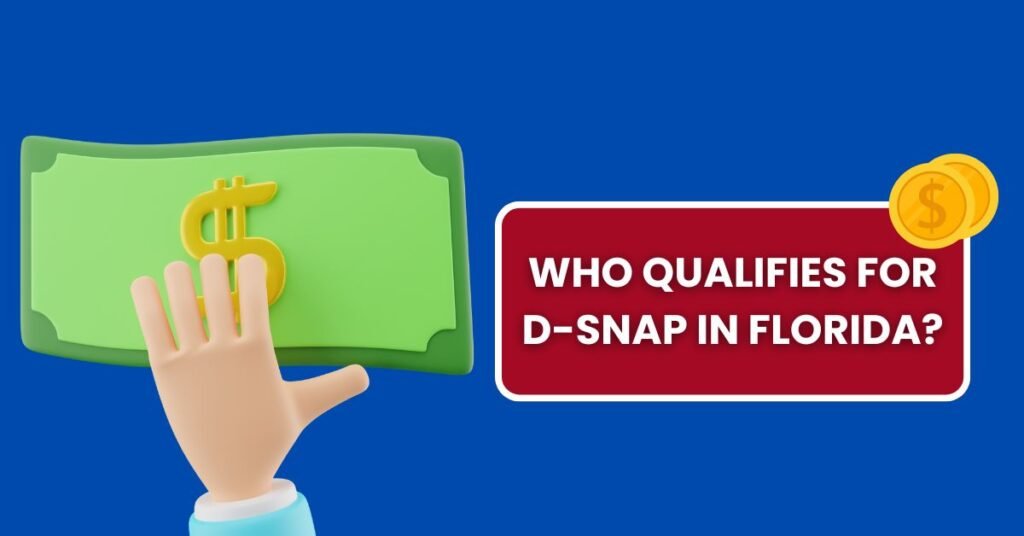 Who qualifies for D-SNAP in Florida?