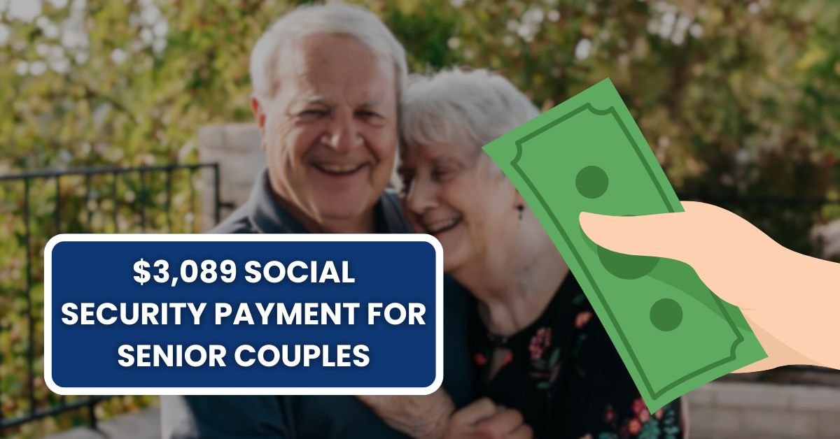 $3,089 Social Security Payment for Senior Couples – Find Out if You Qualify!