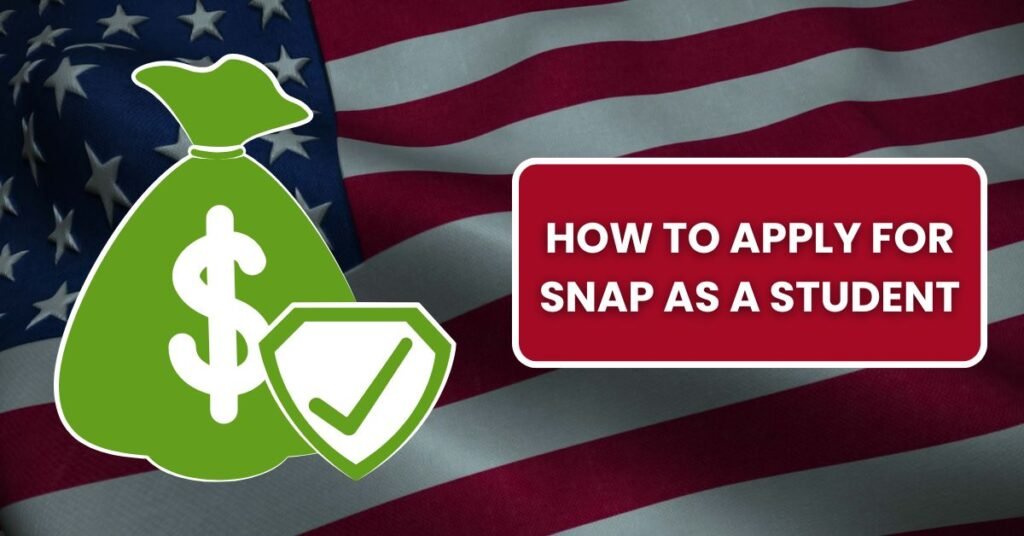 How to apply for SNAP as a student