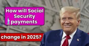 How will Social Security payments change in 2025?