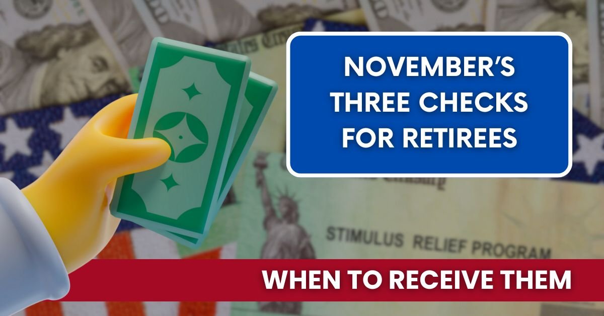 November’s Three Checks for Retirees: How and When to Receive Them