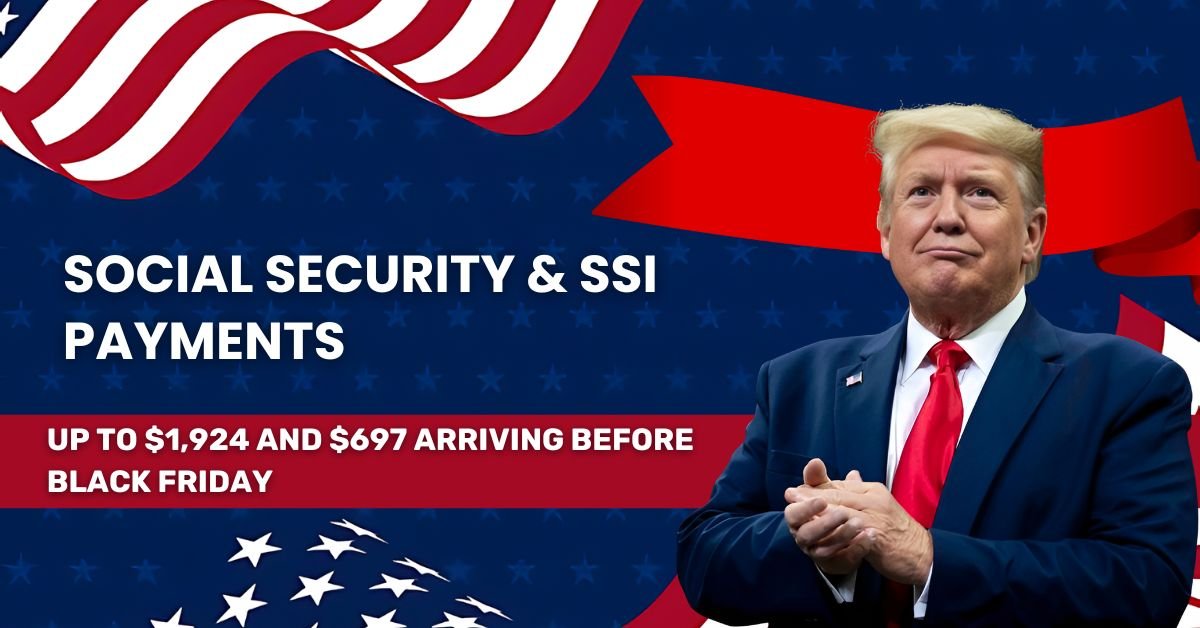 Social Security & SSI Payments Up to $1,924 and $697 Arriving Before Black Friday